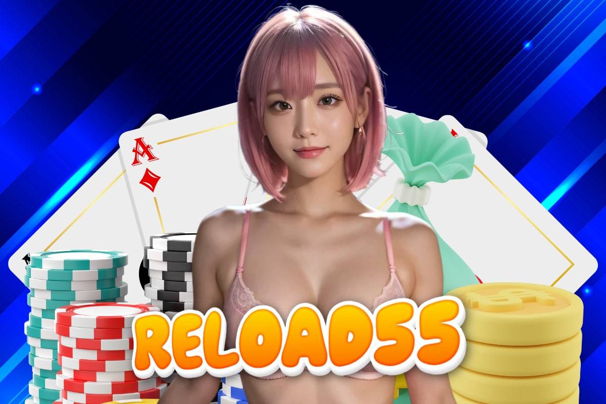 reload55 สล็อต